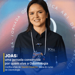 JOAS:uma jornada construída por quem vive a Odontologia