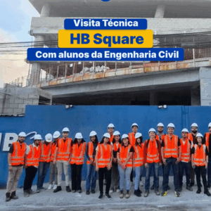 Visita Técnica: HB Square com os alunos da Engenharia Civil